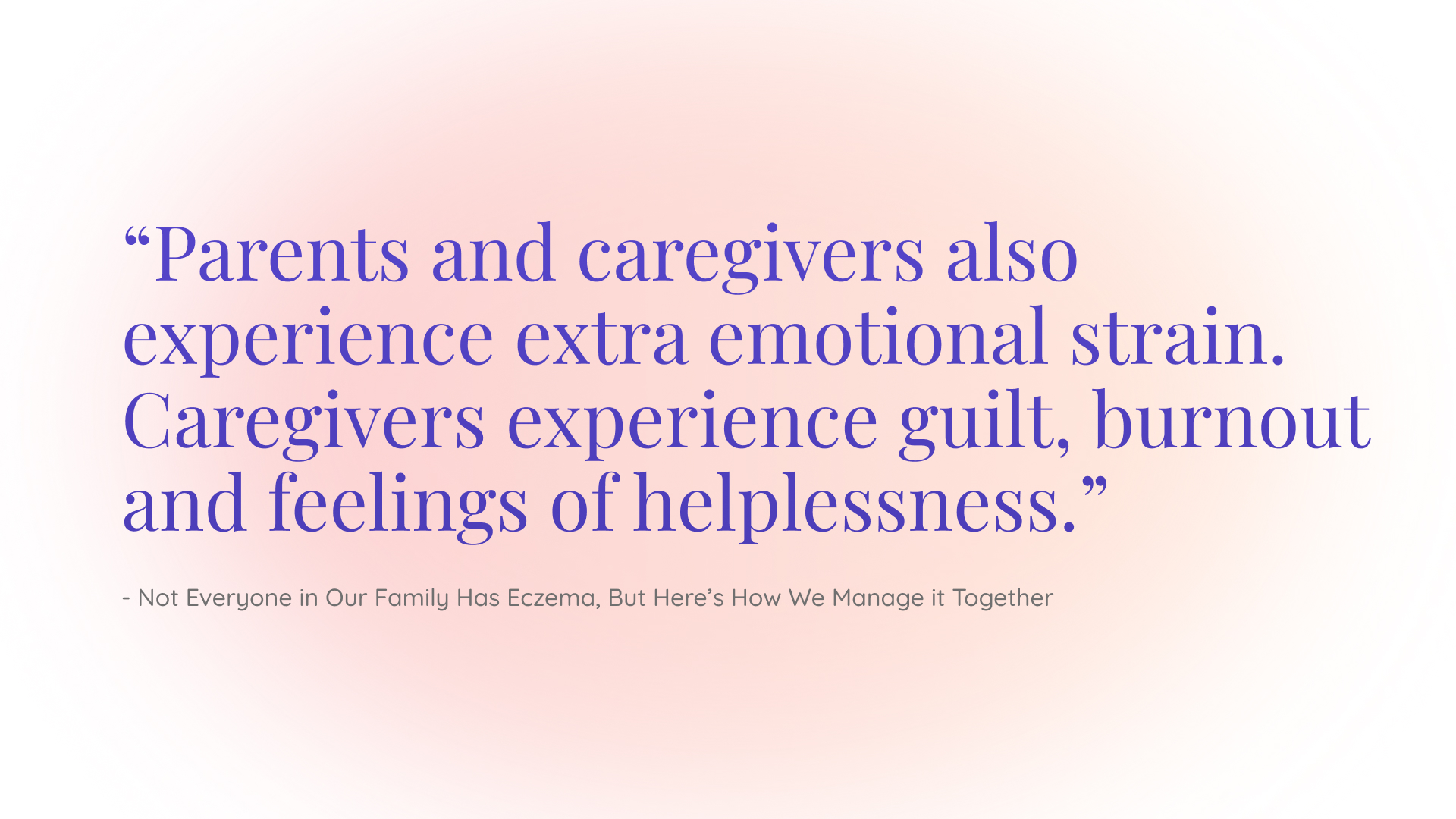 Parents and caregivers also experience extra emotional strain Research.